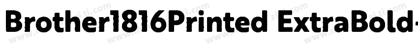 Brother1816Printed ExtraBold字体转换